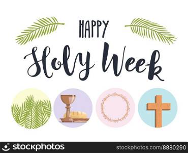 Holy Week.  Palm branches, the last supper, crown of thorns and the cross