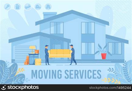 Home Apartment Moving Service Advertising Poster. Man Loaders, Movers Male Characters Carrying Sofa. House Exterior Building, Furniture and Cardboard Boxes in Yard. Delivery. Flat Vector Illustration. Home Apartment Moving Service Advertising Poster