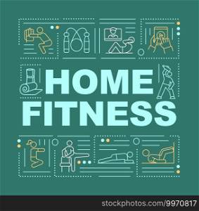 Home fitness word concepts banner. Workout classesto train while tou are on quarantine. Infographics with linear icons on green background. Isolated typography. Vector outline RGB color illustration. Home fitness word concepts banner