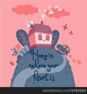 Home is where your heart is. Card with the house in the rays of the setting sun. Vector illustration.