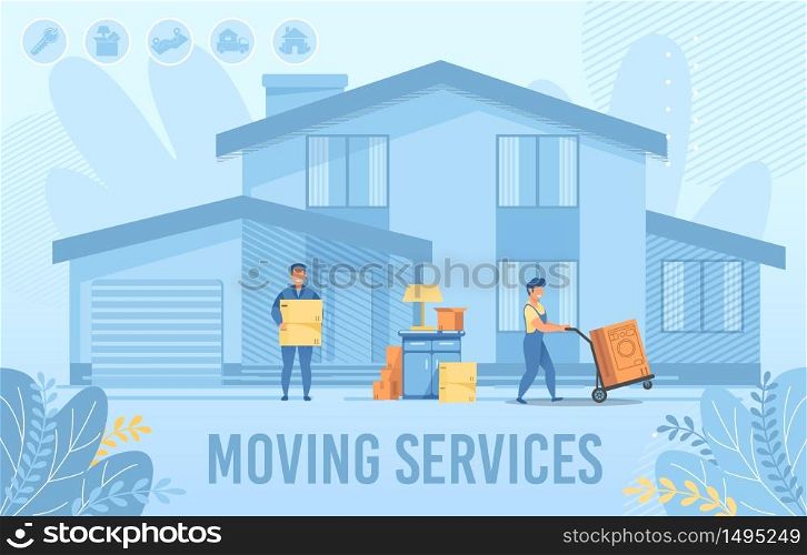 Home Moving Service for New Settler and Delivery Company Advertising Flat Banner. Loaders Hired to Move. Man in Uniform Carrying Cardboard Boxes, Household Appliances, Furniture. Vector Illustration. Home Moving Service for New Settler Flat Banner