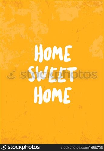 Home poster design. Grunge decoration for wall. Typography concept.. Home poster design. Grunge decoration for wall. Typography concept