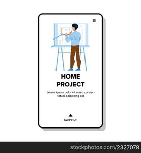 Home Project Drawing Architect In Office Vector. Home Project Draw Man Worker With Equipment, Apartment Or House Construction Plan. Character Develop Building Web Flat Cartoon Illustration. Home Project Drawing Architect In Office Vector