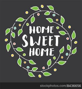 Home sweet home lettering handwritten sign, Hand drawn grunge calligraphic text. Vector illustration on chalkboard background.. Home sweet home lettering handwritten sign, Hand drawn grunge calligraphic text. Vector illustration on chalkboard background