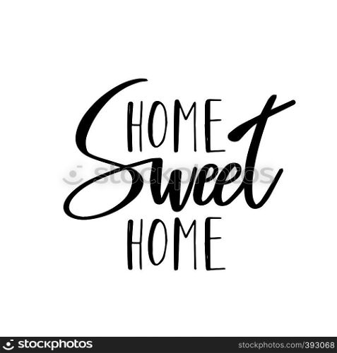 Home Sweet Home typography poster. Handmade lettering print. Vector vintage illustration.. Home Sweet Home typography poster. Handmade lettering print. Vector vintage illustration