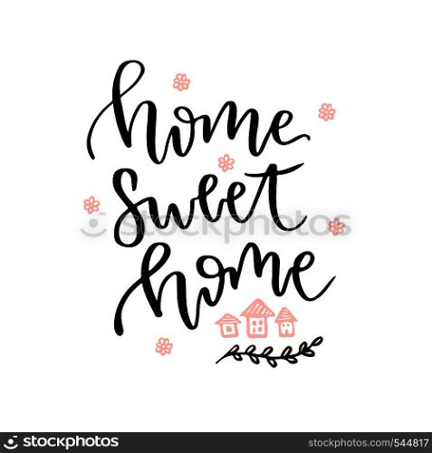 Home sweet home. Vector hand drawn lettering card. Vector blog icon.. Home sweet home. Vector hand drawn lettering card. Vector blog icon