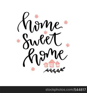 Home sweet home. Vector hand drawn lettering card. Vector blog icon.. Home sweet home. Vector hand drawn lettering card. Vector blog icon