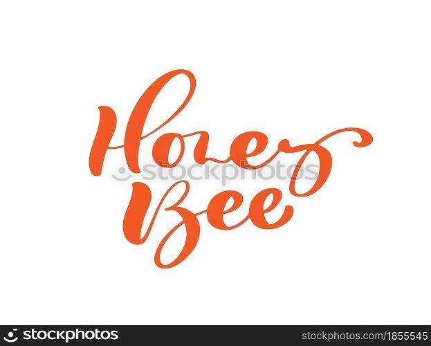 Honey Bee calligraphy vector lettering text. Bee hand lettering word in orange color isolated on white background. Concept for logo card, typography poster, print.. Honey Bee calligraphy vector lettering text. Bee hand lettering word in orange color isolated on white background. Concept for logo card, typography poster, print