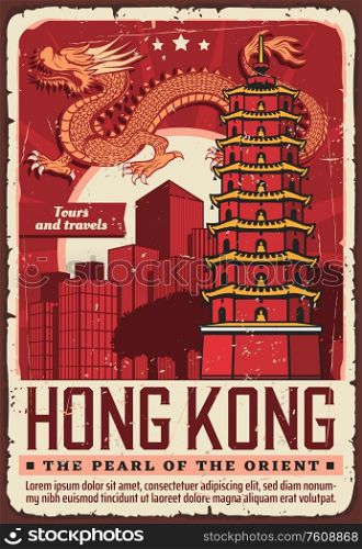 Hong Kong travel, landmarks and city sightseeing tours, tourism agency vector retro poster. East Asia travel, Hong Kong national symbols of dragon and Buddhism culture pagoda architecture. Welcome to Hong Kong, East Asia travel poster