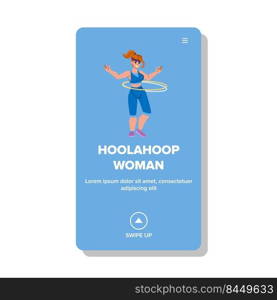 hoolahoop woman vector. gymnastic sport, gym action, slim female, healthy lifestyle hoolahoop woman web flat cartoon illustration. hoolahoop woman vector