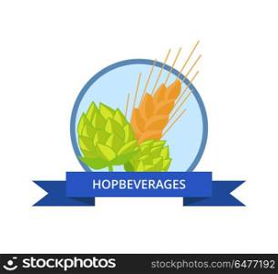 Hop Beverages Logo Golden Wheat Vector Isolated. Hop beverages logo with golden wheat vector isolated in circle with blue ribbon. Plants cultivated for use by brewing industry, flavor ingredients in beer