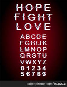 Hope, fight, love glitch font template. Retro futuristic style vector alphabet set on red background. Capital letters, numbers and symbols. Motivational typeface design with distortion effect