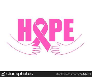 Hope lettering design with pink ribbon and hands. Breast Cancer Awareness Month Campaign. Illustration for poster, banner and t-shirt.