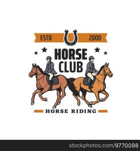 Horse riding and equestrian sport vector icon. Horse club jockeys, polo game plyers or horseback riders with racehorses, horseshoe, helmets, equine saddle and harness isolated symbol or emblem design. Horse riding of equestrian sport icon with jockeys