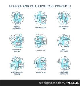 Hospice and palliative care turquoise concept icons set. Patient service. Medicine and healthcare idea thin line color illustrations. Isolated symbols. Roboto-Medium, Myriad Pro-Bold fonts used. Hospice and palliative care turquoise concept icons set