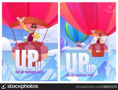 Hot air balloons fest cartoon posters. Excited man with dove on hand flying up of mountains in blue cloudy sky scenery landscape view, ballon festival , travel, aerial tourism, vector illustration. Hot air balloons fest cartoon posters, tourism