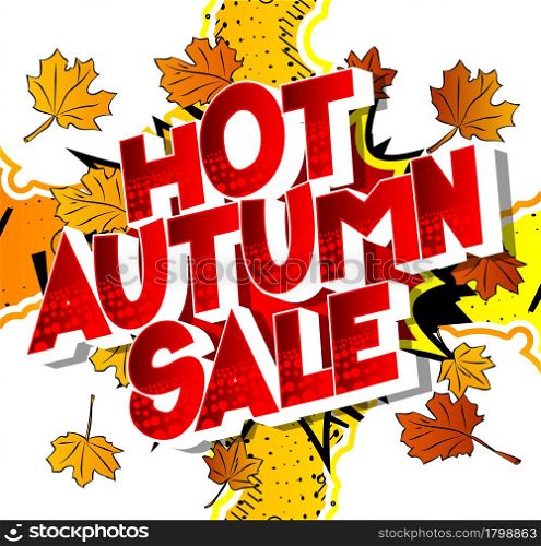 Hot Autumn Sale - Comic book word on colorful comics background. Abstract seasonal text.