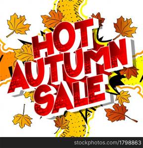 Hot Autumn Sale - Comic book word on colorful comics background. Abstract seasonal text.
