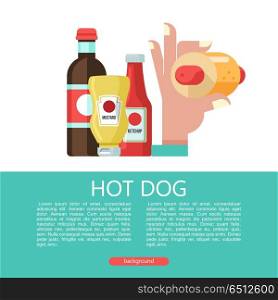 Hot dog. Tasty sausage in a bun. Vector illustration in flat sty. Hot dog. Hand holding a hot dog, sausage in a bun. Hot fast food. Mustard and ketchup bottles. Bottle with carbonated drink. Vector illustration.