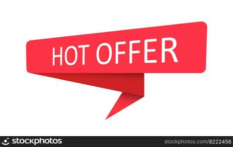 HOT OFFER. A red banner, pointer, sticker, label or speech bubble for apps, websites and creative ideas. Vector design