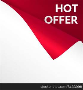 Hot offer banner. Promo page corner realistic mockup isolated on white background. Hot offer banner. Promo page corner realistic mockup