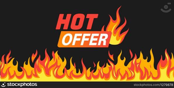 Hot offer. Burning fire and flames frame like symbol of sale with text for promo vector saling banner. Hot offer. Burning fire and flames frame like symbol of sale with text for promo vector banner