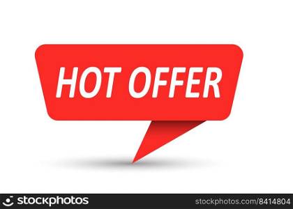 HOT OFFER. Vector banner, pointer, sticker, label or speech bubble. Template for websites, applications and creative ideas. Vector design
