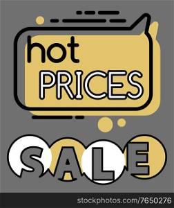 Hot price and best deals promotional banner. Clearance at shop or market. Lowering of cost and special propositions on products. Chat box bubble icon in line style, vector in flat illustration. Hot Prices Sale Banner, Shop Clearance or Deals