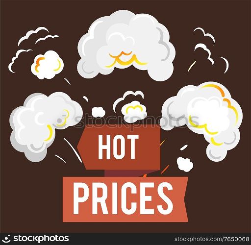 Hot price and sale, deal and offer, special tag or badge, business promotion. Steaming sign or smoke clouds, shopping discount and price reduction. Big off, red ribbon and vapor vector illustration. Sale and Hot Price, Steaming Shopping Discount