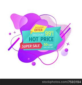 Hot price with dollar sign vector, isolated banner with blot and abstract shape, stripe with text discounts and propositions of shops for customers. Hot Price and Super Sale Reduction of Cost Vector