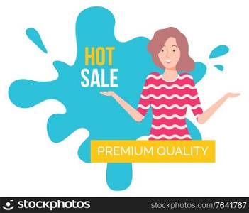Hot sale on products of premium quality capture on blue. Good deal for people. Happy brunette girl offering. White background vector illustration. Hot Sale, Premium Quality of Products, Woman Offer