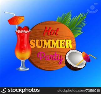 Hot summer party promotion with tropical cocktail, ripe strawberries, half of coconut and palm leaf. Best summertime event banner vector illustration.. Hot Summer Party Promotion with Tropical Cocktail