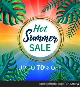 Hot summer sale up to 70 off tropical paradise advertisement poster palm trees, exotic green plants vector promo with round circled frame. Hot Summer Sale up to Off Tropical Paradise Advert