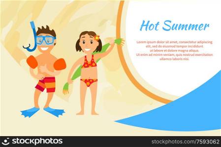 Hot summer vacation vector, poster with text, kids wearing scuba diving equipment and girl with towel. Children having fun by seaside beach in summertime. Hot Summer Kids on Vacation Brother and Sister