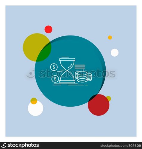 Hourglass, management, money, time, coins White Line Icon colorful Circle Background. Vector EPS10 Abstract Template background