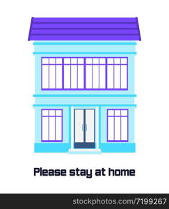 House icon vector. Slogan is please stay at home for prevention of coronavirus. Social campaign and support people in self-isolation.. House icon vector. Slogan is please stay at home for prevention of coronavirus. Social campaign and support people in