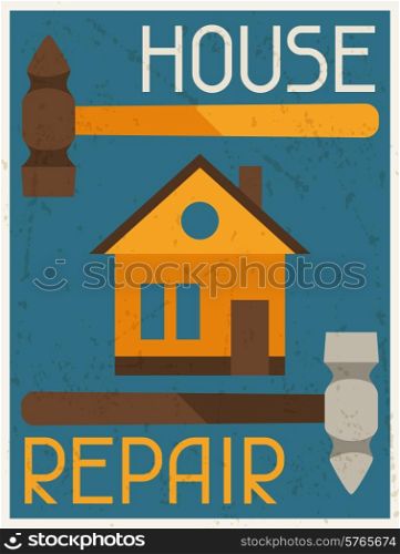 House repair. Retro poster in flat design style.