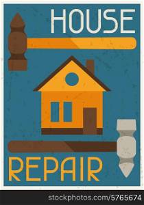 House repair. Retro poster in flat design style.