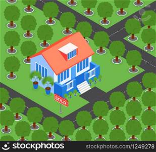House Surrounded by Trees Vector Illustration. Bright Layout House on Green Lawn around Lot Trees. Successful Cooperation with Real Estate Agency. Inscription House is Sold, Isometric.. House Surrounded by Trees Vector Illustration.