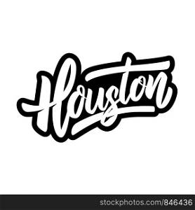 Houston. Lettering phrase on white background. Design element for poster, banner, t shirt, card. Vector illustration