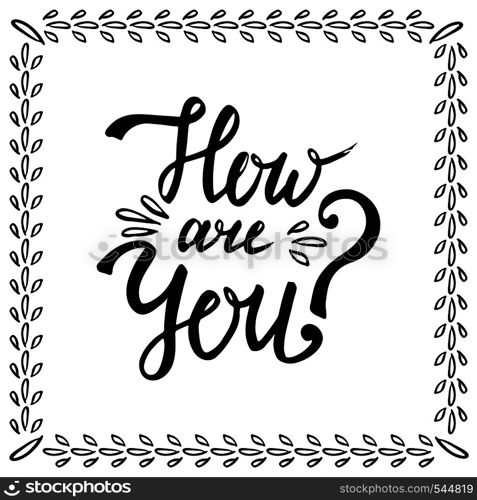 How are you. Vector handwritting phrase for card, blog icon, banner.. How are you. Vector handwritting phrase for card, blog icon, banner