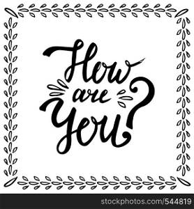 How are you. Vector handwritting phrase for card, blog icon, banner.. How are you. Vector handwritting phrase for card, blog icon, banner