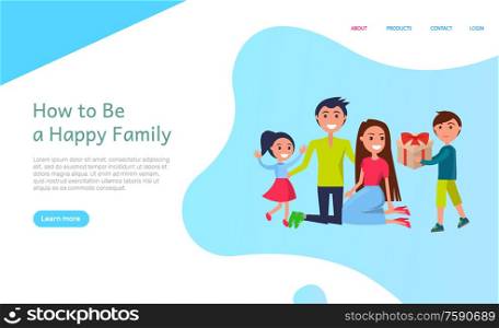 How to be happy family, celebration of holiday web vector. Son and daughter of father and mother, woman and man with gifts from kids, smiling children. How to Be Happy Family, Holiday Celebration with Kids