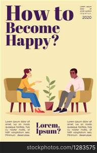 How to become happy magazine cover template. Psychological help. Talk therapy. Journal mockup design. Vector page layout with flat character. Advertising cartoon illustration with text space