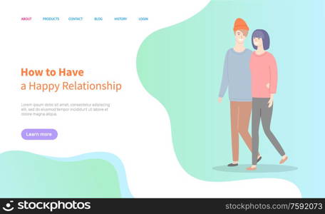 How to build happy relationships, man and woman walking vector couple. Girlfriend and boyfriend in casual cloth spend time together. Website or webpage template, landing page flat style. How Build Happy Relationships, Man Woman Walking
