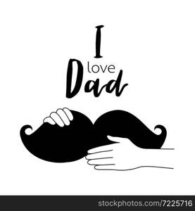 Human hand with mustache. I love dad concept. Happy Father&rsquo;s Day. Vector Illustration isolated on white background.