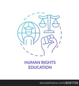 Human rights education blue gradient concept icon. Democratic citizenship. Global citizen. GCED pedagogy abstract idea thin line illustration. Isolated outline drawing. Myriad Pro-Bold fonts used. Human rights education blue gradient concept icon