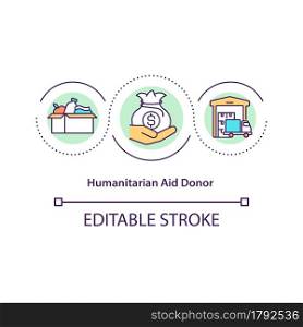 Humanitarian aid donor concept icon. Civil protections operations and voluntary programs abstract idea thin line illustration. Vector isolated outline color drawing. Editable stroke. Humanitarian aid donor concept icon.