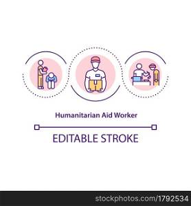Humanitarian aid worker concept icon. Medical supplies donation, sending and hosting volunteer organisation abstract idea thin line illustration. Vector isolated outline color drawing. Editable stroke. Humanitarian aid worker concept icon.