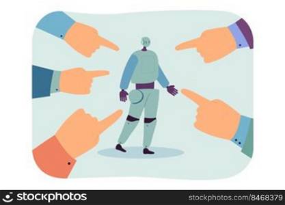 Humanoid robot surrounded by hands pointing fingers. People blaming artificial intelligence flat vector illustration. Fear of modern technologies concept for banner, website design or landing web page